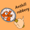 anthill-robbery