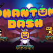 Phantom Dash