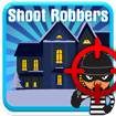 Shoot Robbers